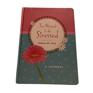Too Blessed to be Stressed Journal Debora M. Coty Christian‎ Gift